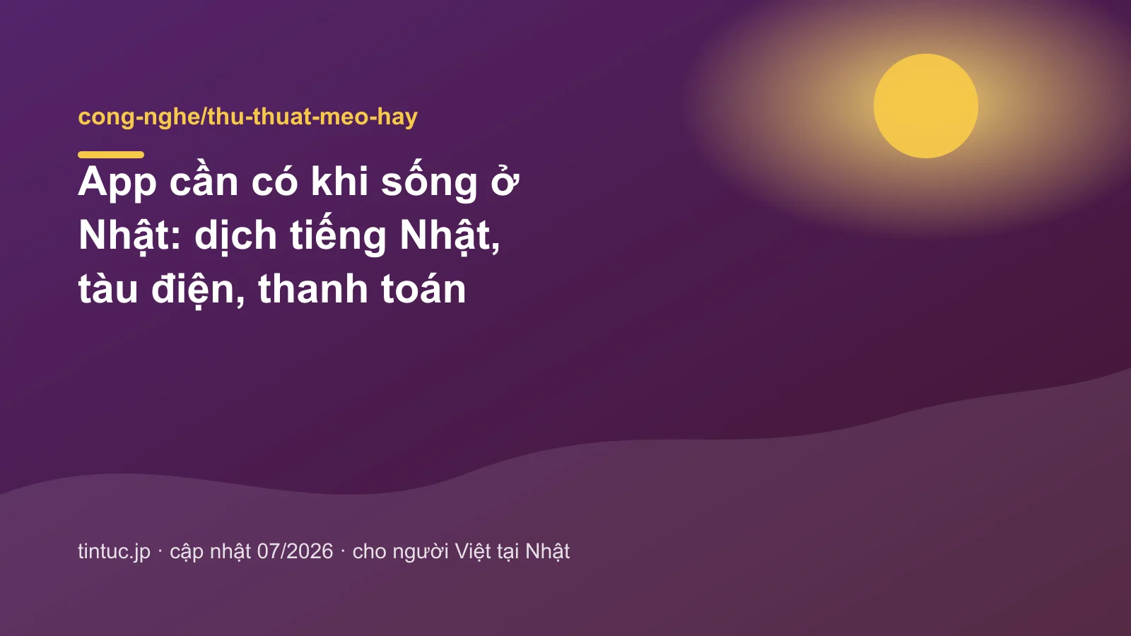 App cần có khi sống ở Nhật: dịch tiếng Nhật, tàu điện, thanh toán
