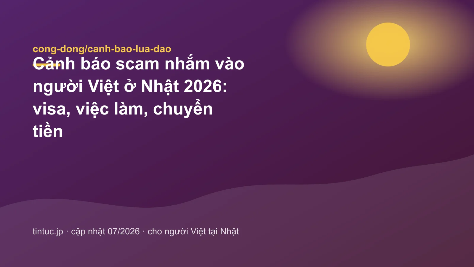 Cảnh báo scam nhắm vào người Việt ở Nhật 2026: visa, việc làm, chuyển tiền
