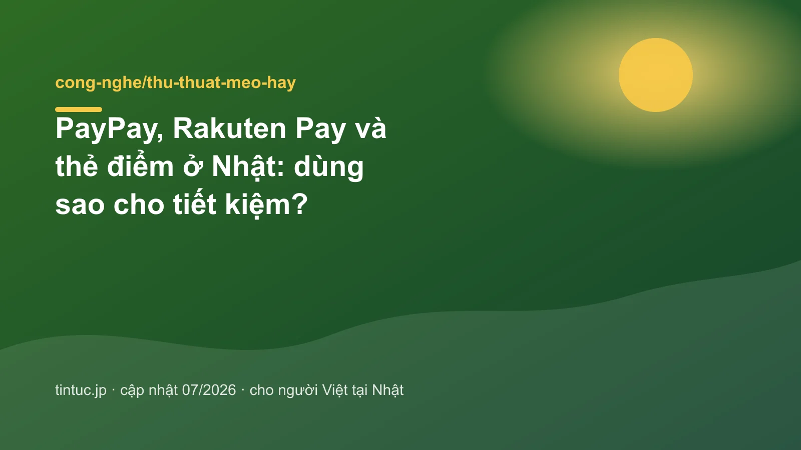 PayPay, Rakuten Pay và thẻ điểm ở Nhật: dùng sao cho tiết kiệm?
