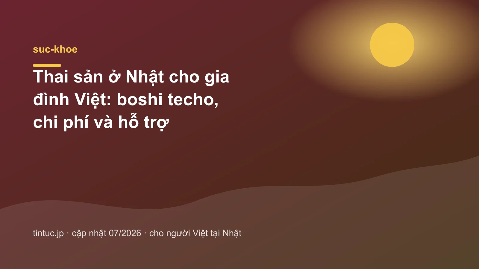 Thai sản ở Nhật cho gia đình Việt: boshi techo, chi phí và hỗ trợ