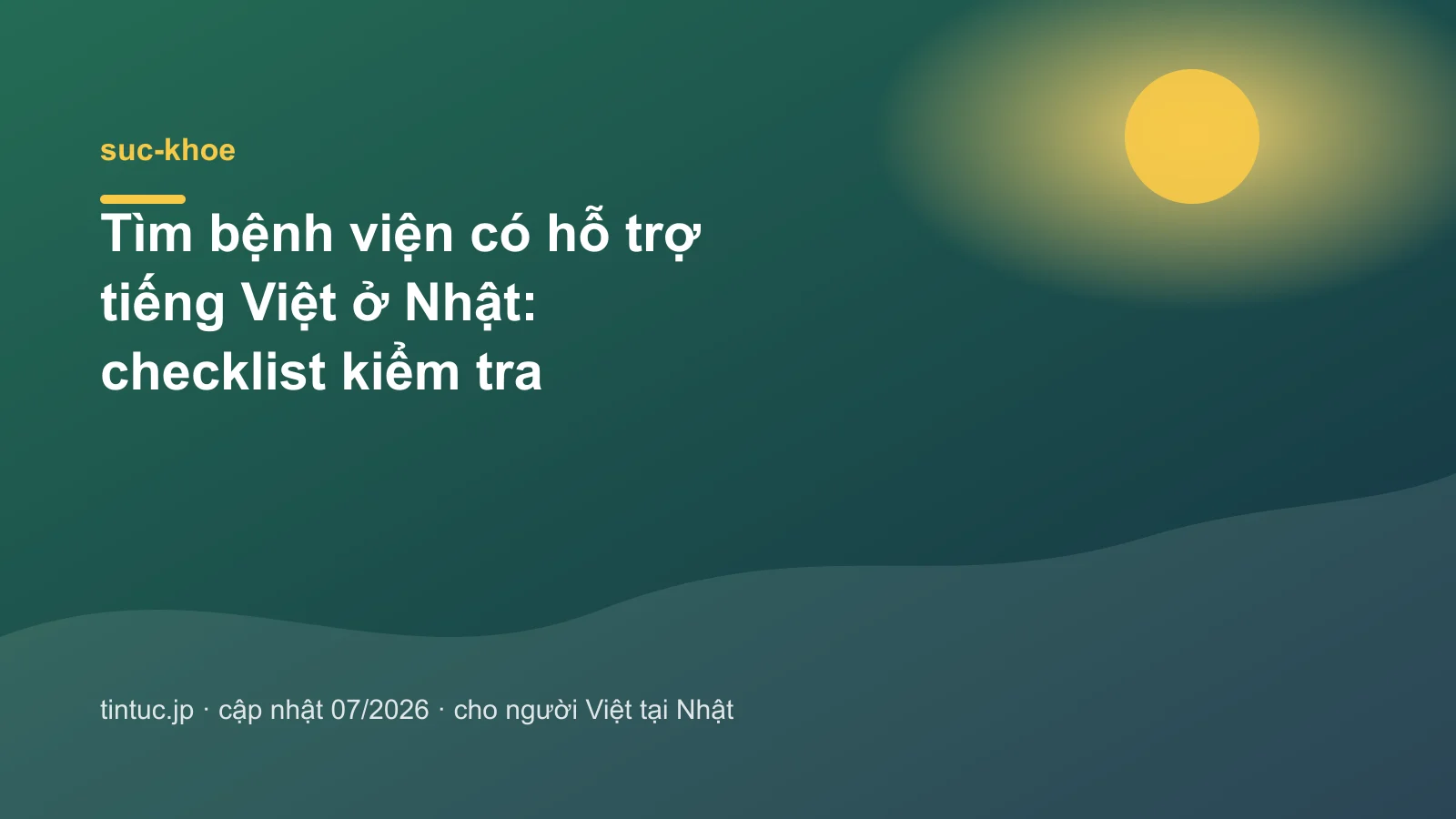 Tìm bệnh viện có hỗ trợ tiếng Việt ở Nhật: checklist kiểm tra