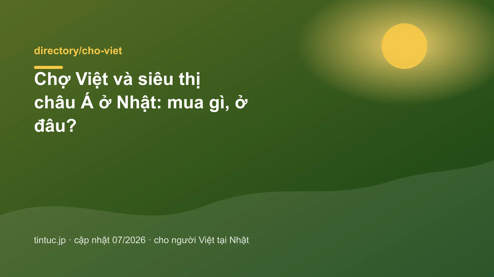 Chợ Việt và siêu thị châu Á ở Nhật: mua gì, ở đâu?